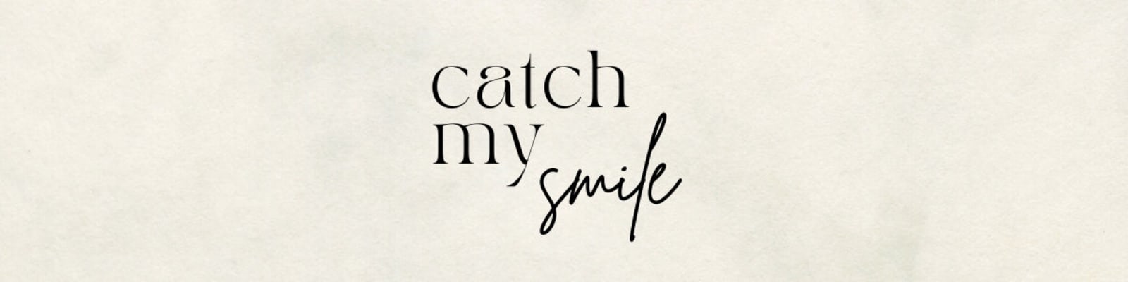 catch my smile collection